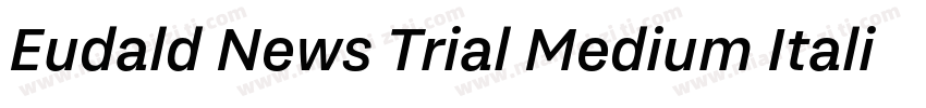Eudald News Trial Medium Italic字体转换